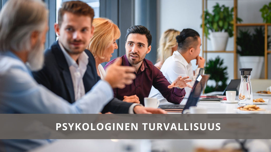 Psykologinen turvallisuus työpaikalla – mitä se on ja mitä se ei ole